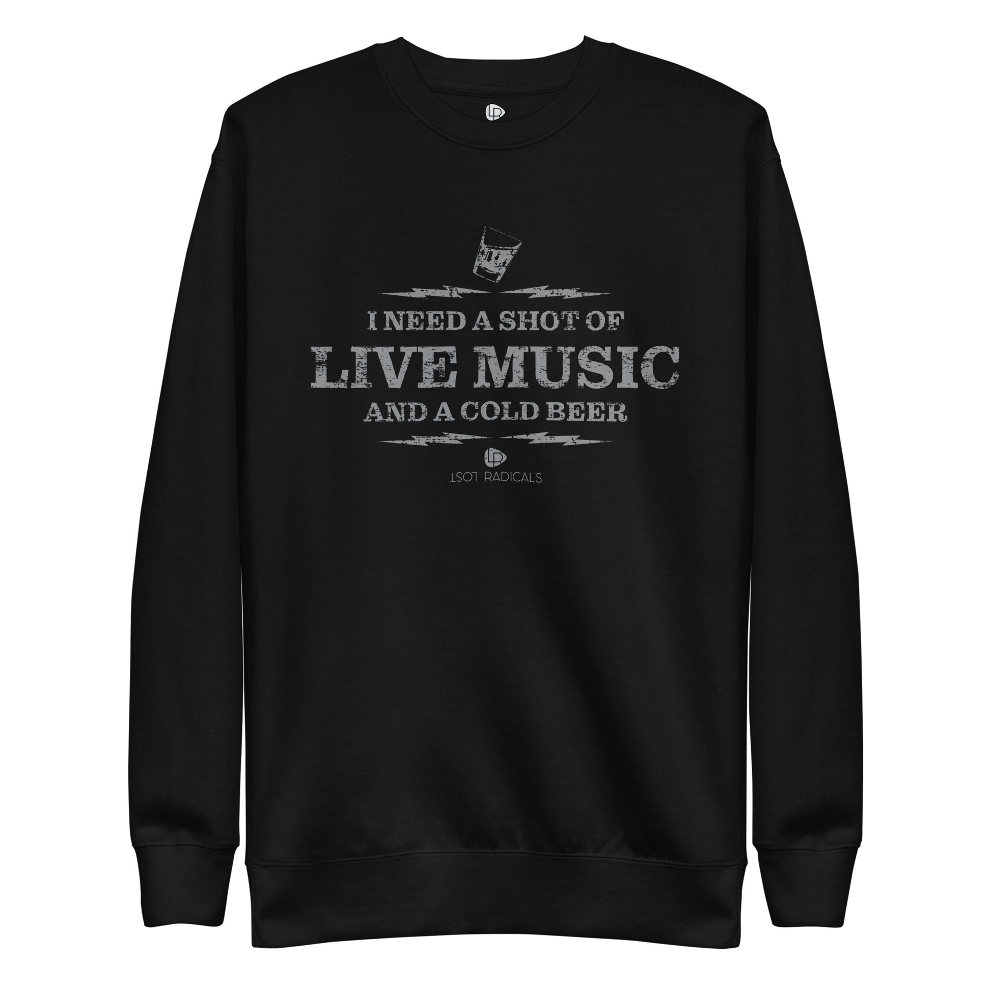 Shot of Live Music Unisex Sweatshirt - Lost Radicals