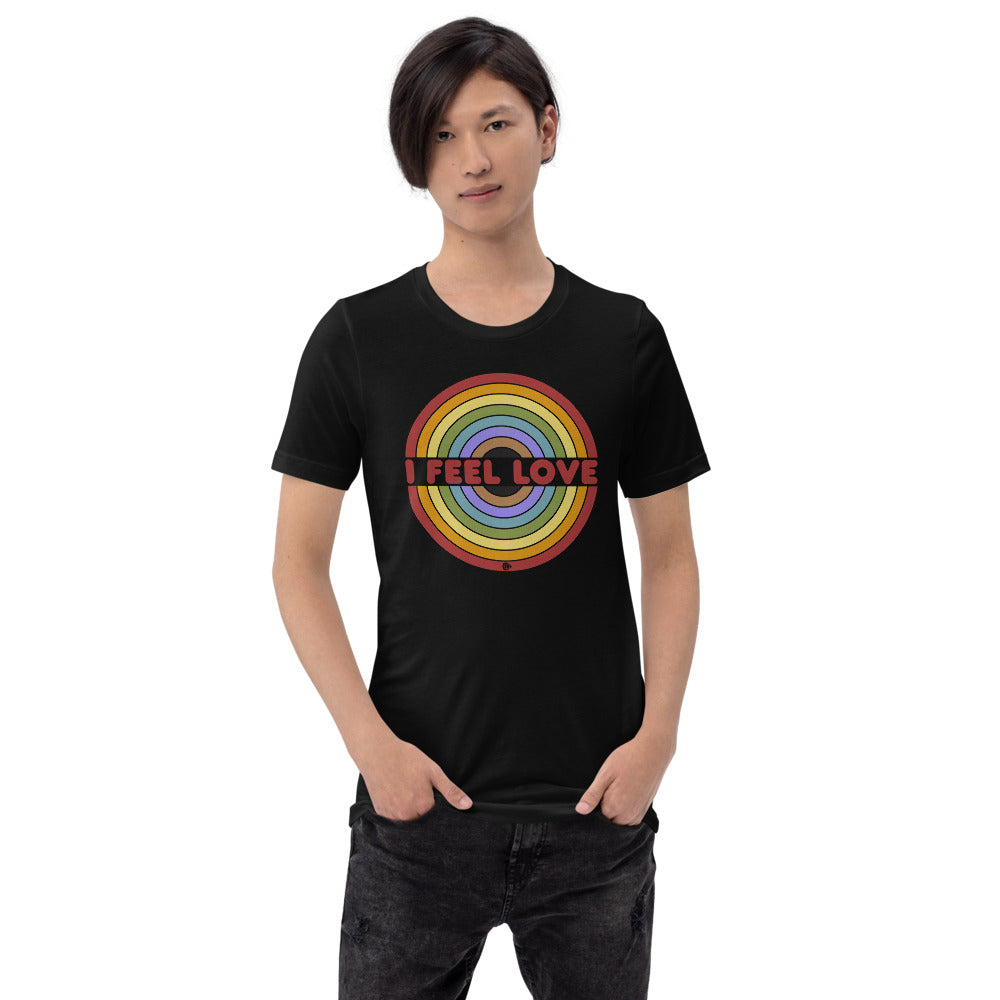 I Feel Love Unisex T-Shirt - Lost Radicals