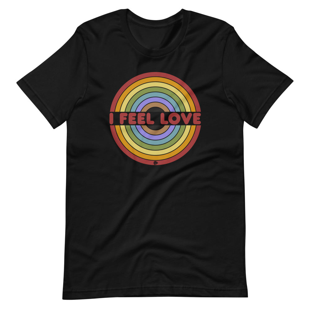 I Feel Love Unisex T-Shirt - Lost Radicals