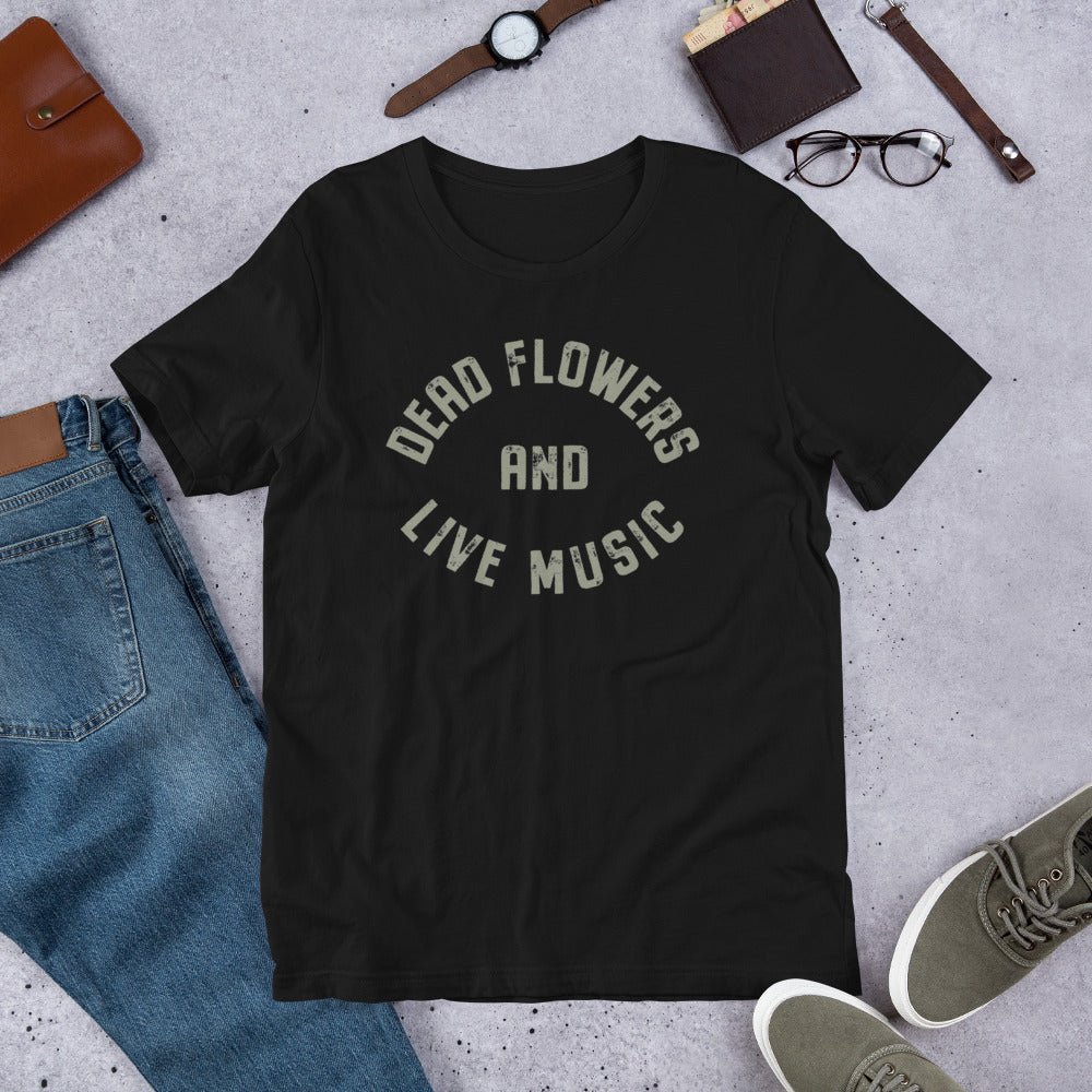 Dead Flowers/Live Music Unisex T-Shirt - Lost Radicals