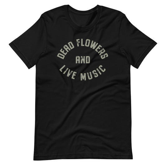 Dead Flowers/Live Music Unisex T-Shirt - Lost Radicals